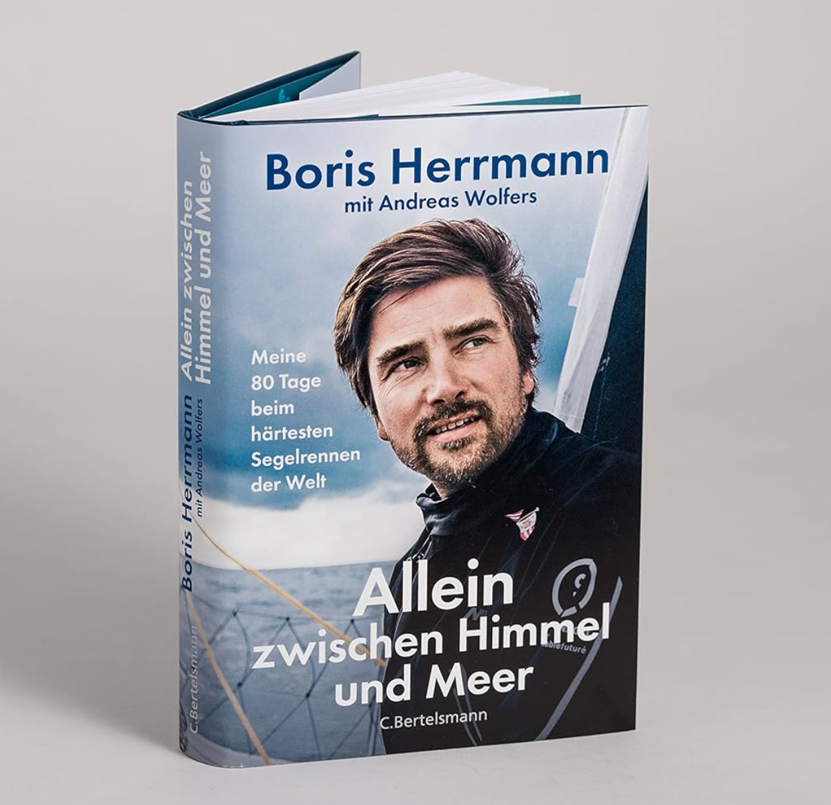 Allein zwischen Himmel und Meer: Meine 80 Tage beim härtesten Segelrennen der Welt - Boris Herrmann erstmals ausführlich über seine Teilnahme an der Vendée Globe.